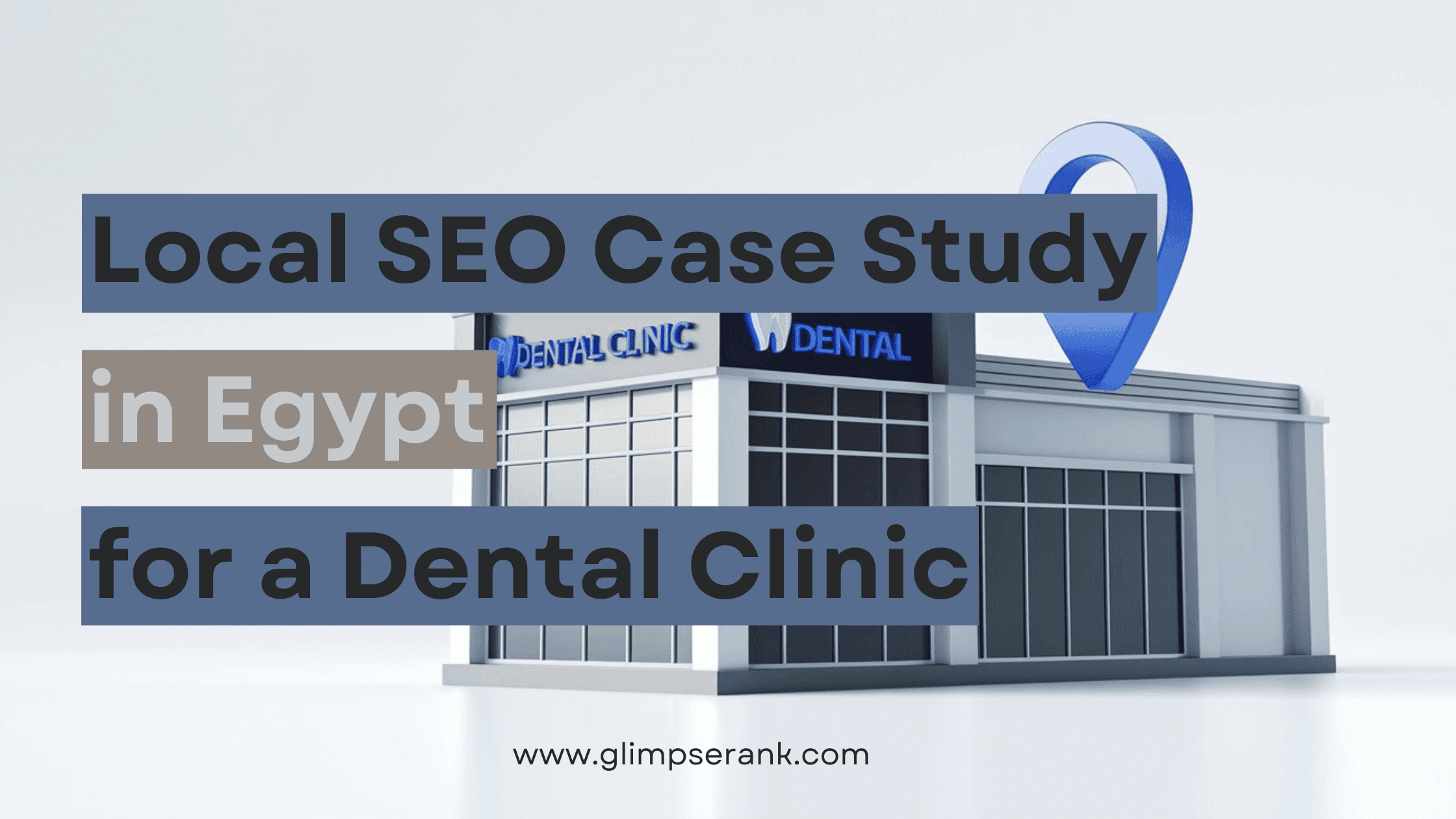 Local SEO Case Study for Dentists in Egypt